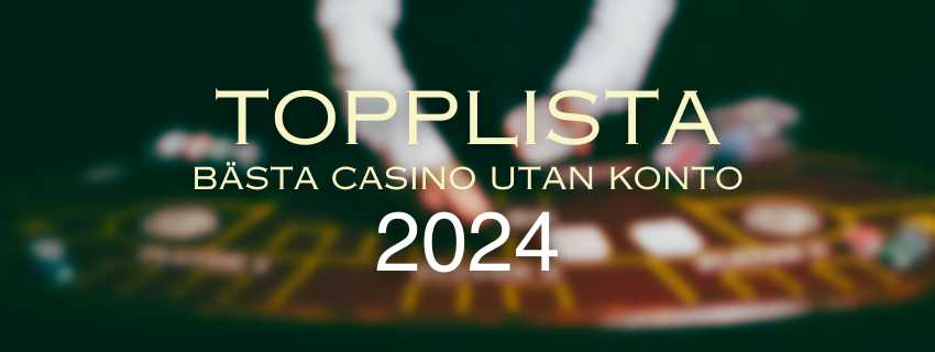 Topplista casino utan konto 2024